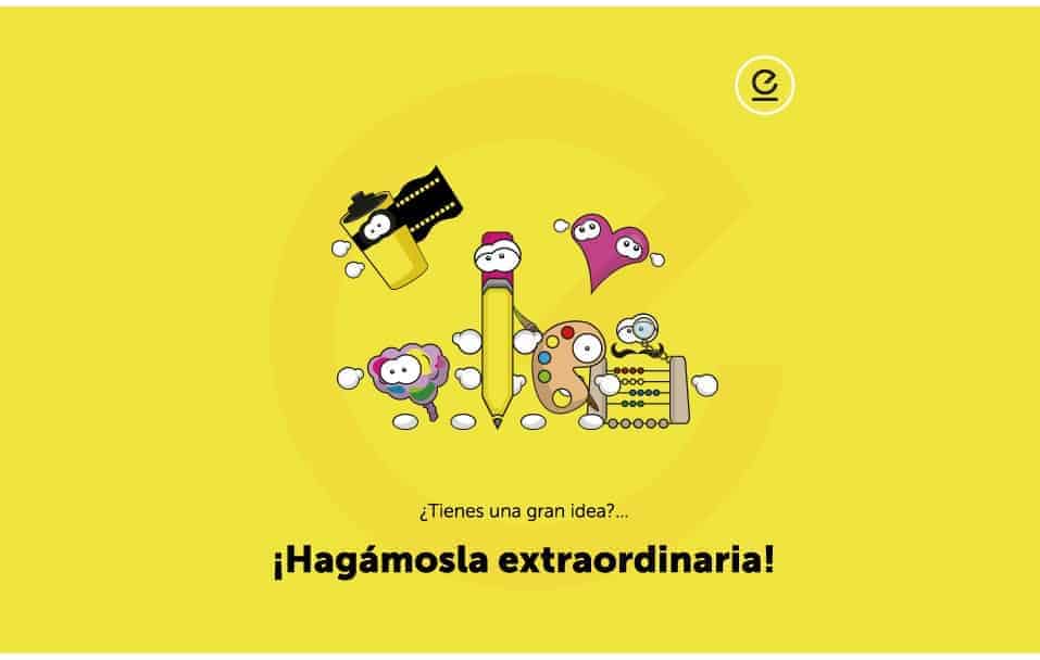 ¿Tienes una idea? ¡Hagámosla extraordinaria!